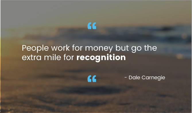People work for money but go the extra mile for recognition
